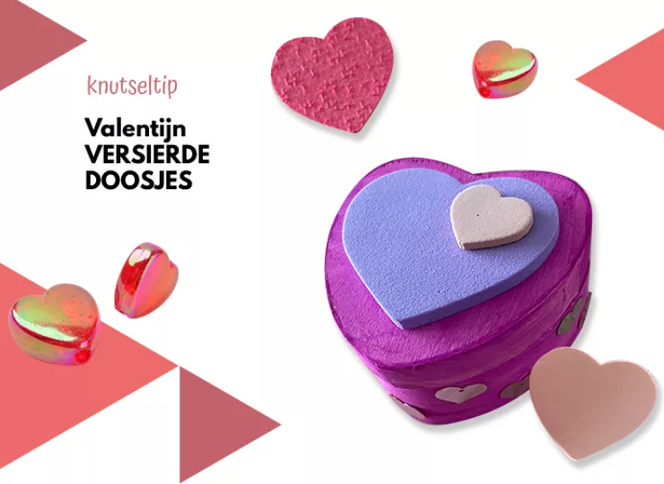 Knutseltip: Valentijn Doosjes